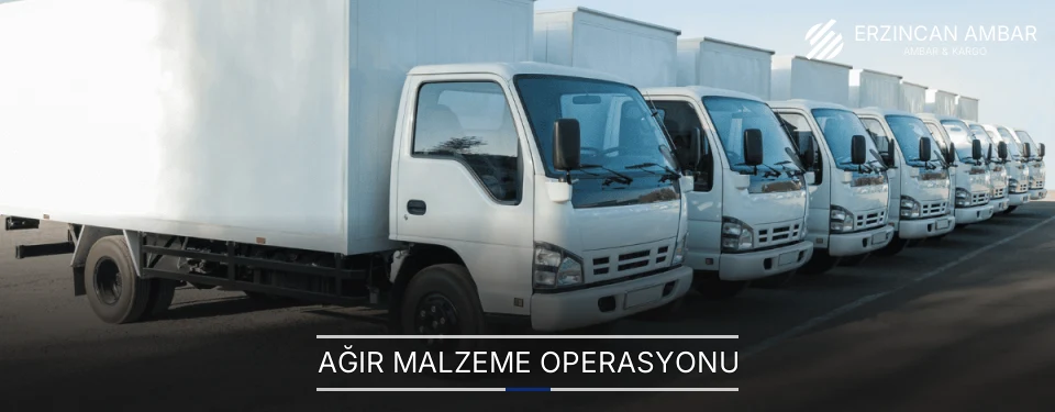 Erzincan Ağır Malzeme Ambar Firmaları