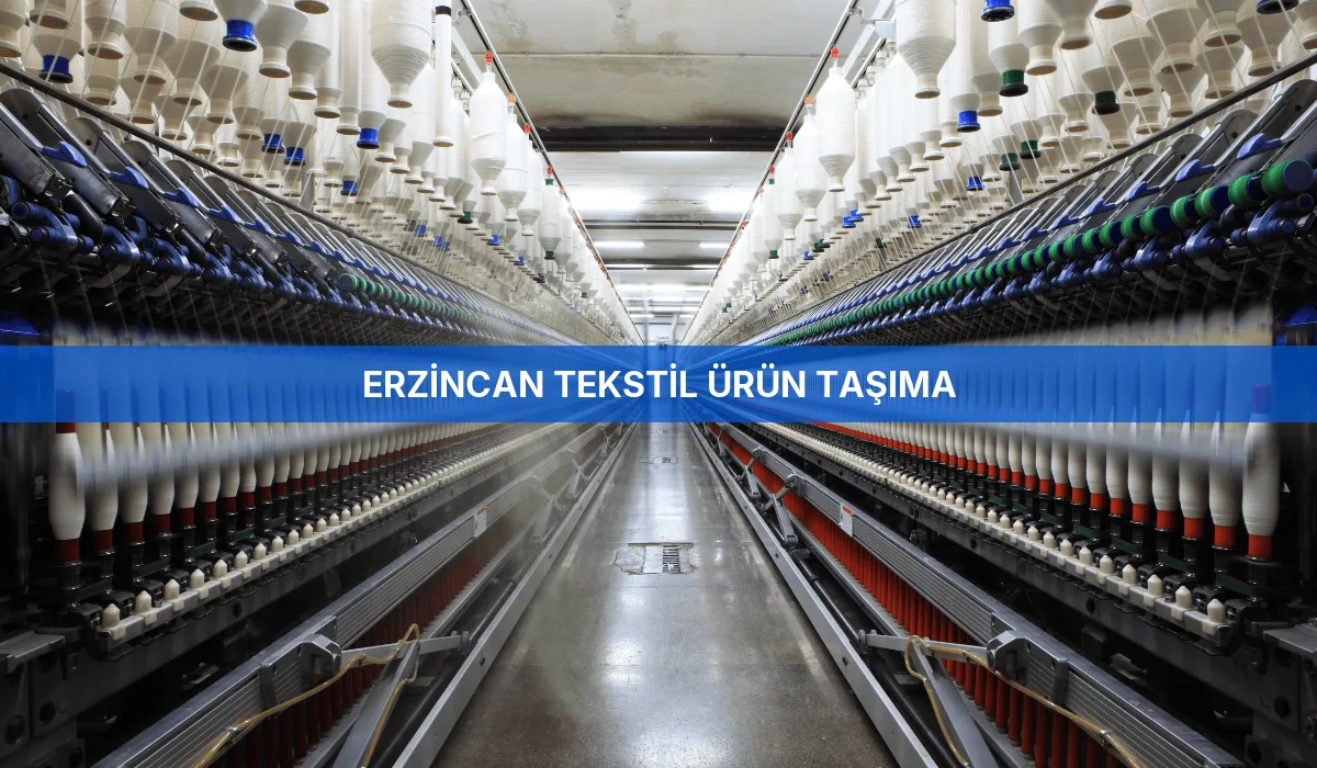 Erzincan Tekstil Ürün Taşıma